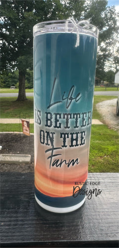 Life Is Better On The Farm Sublimation Tumbler
