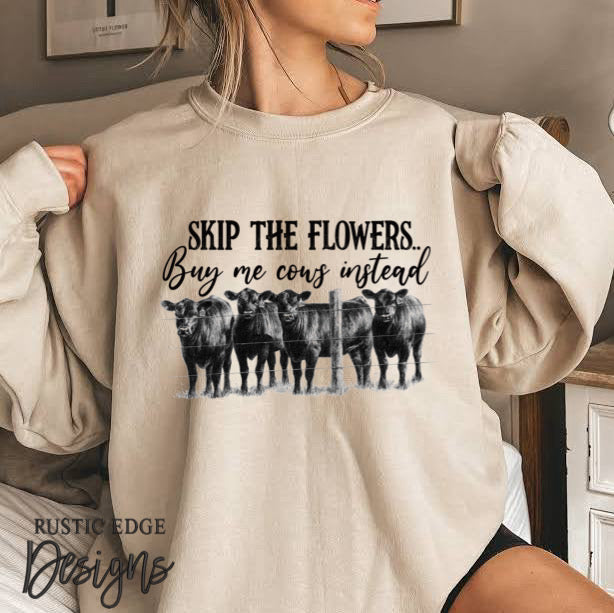 Skip The Flowers Buy Me Cows Instead