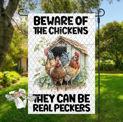 Beware Of Chickens They Can Be Real Peckers Garden Flag