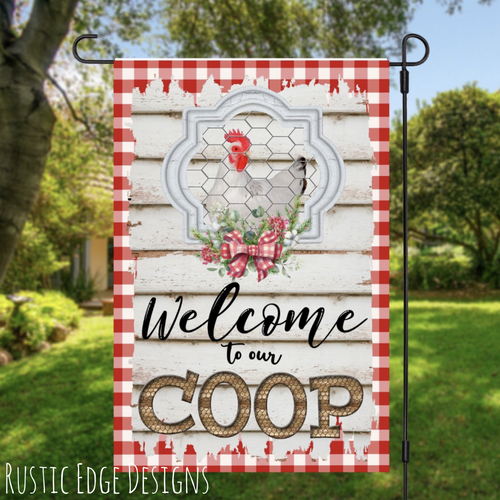 Welcome To Our Coop Garden Flag