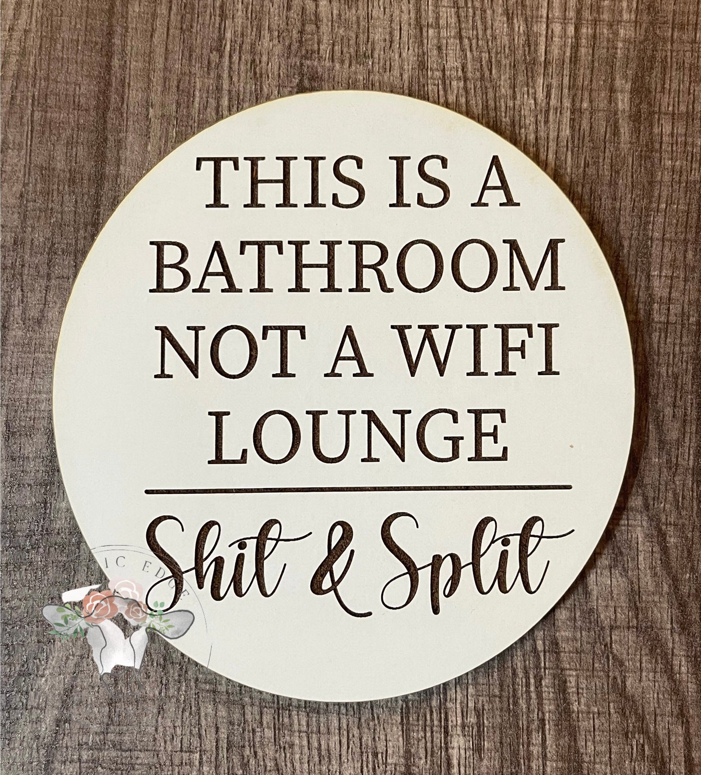Engraved This is a Bathroom Not A Wifi Lounge Sign
