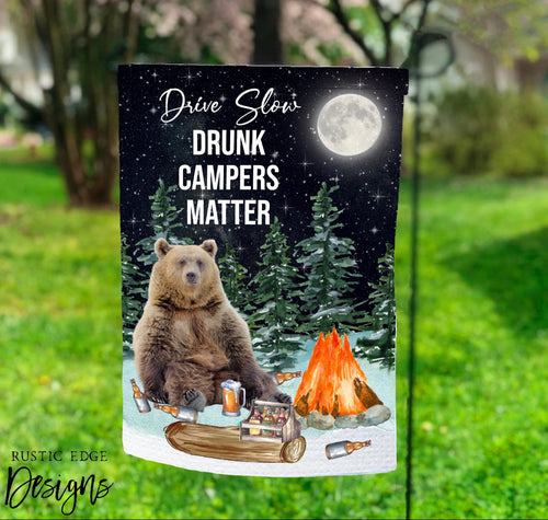 Drive Slow Drunk Campers Matter Garden Flag