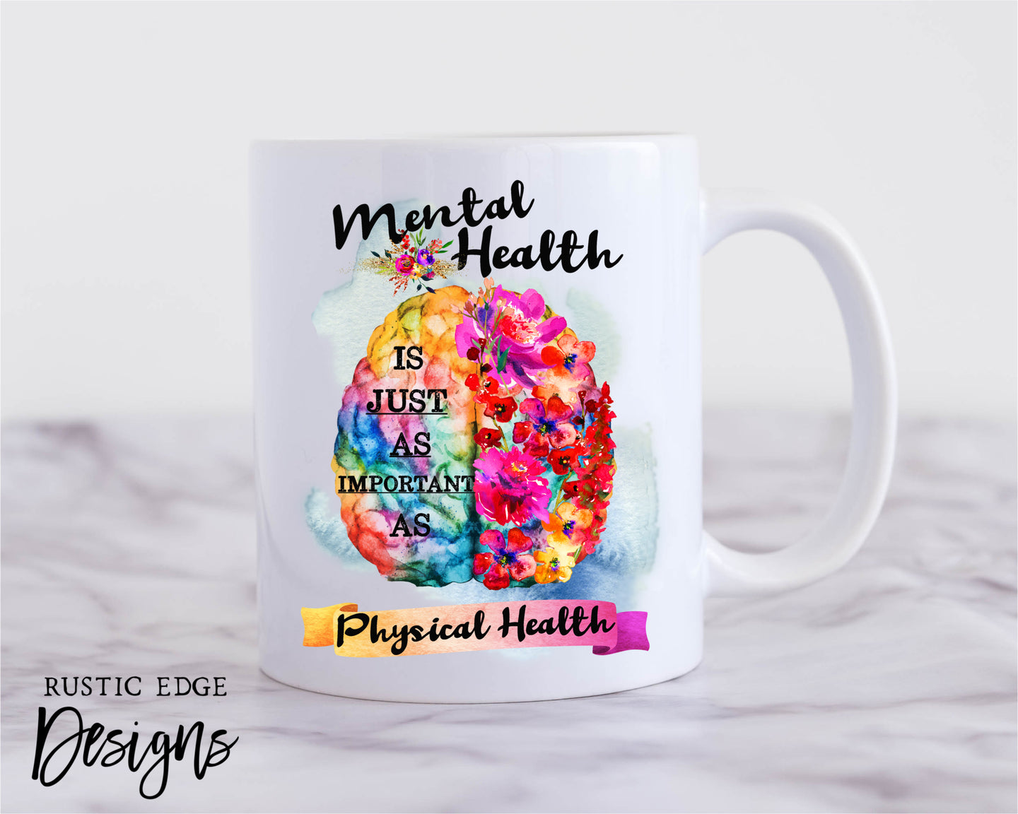 Mental Health Is Just As Important As Physical Health Mug