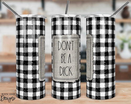 Don’t Be A Dick Sublimation Tumbler