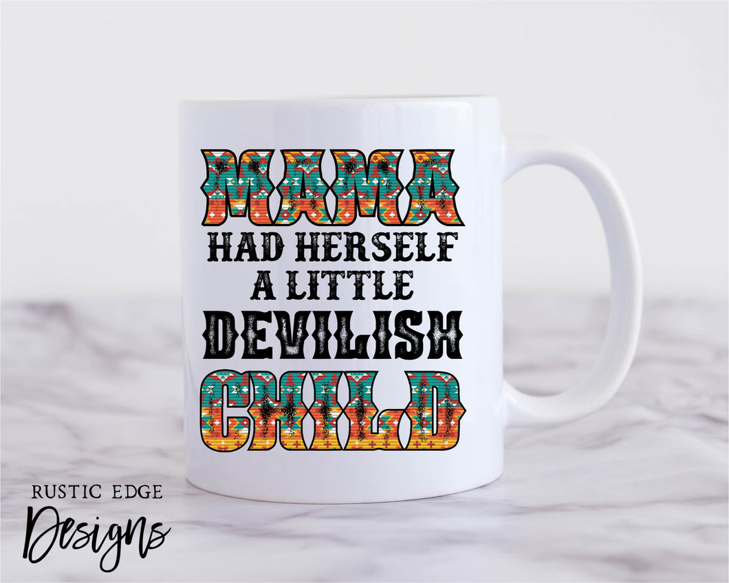 Mama Had Herself A Little Devilism Child Mug